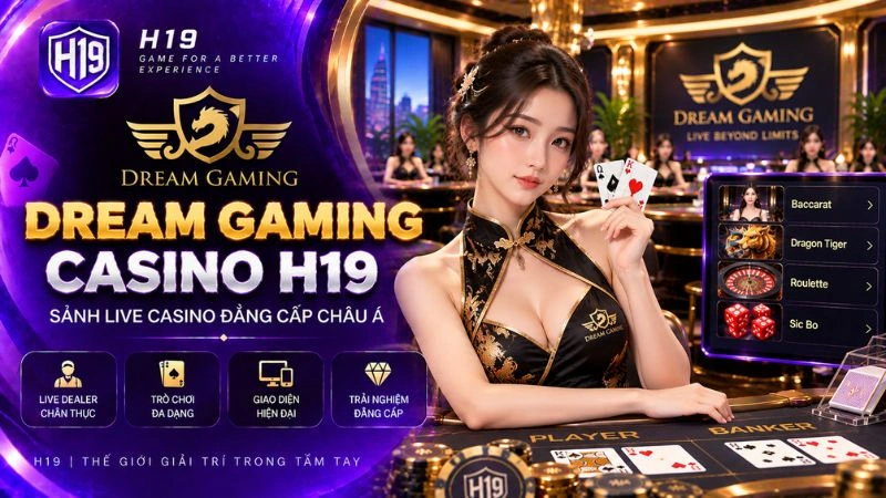 Giao diện sảnh cược Dream Gaming trên hệ thống H19