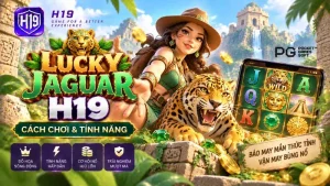 Lucky Jaguar H19 – Cách Chơi & Tính Năng Slot 3x3 JILI Games
