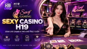 iao diện sảnh cược Sexy Casino trên hệ thống H19